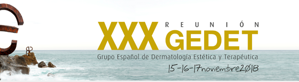 XXX Reunión del Grupo Español de Dermatología Estética y Terapéutica de la AEDV -GEDET